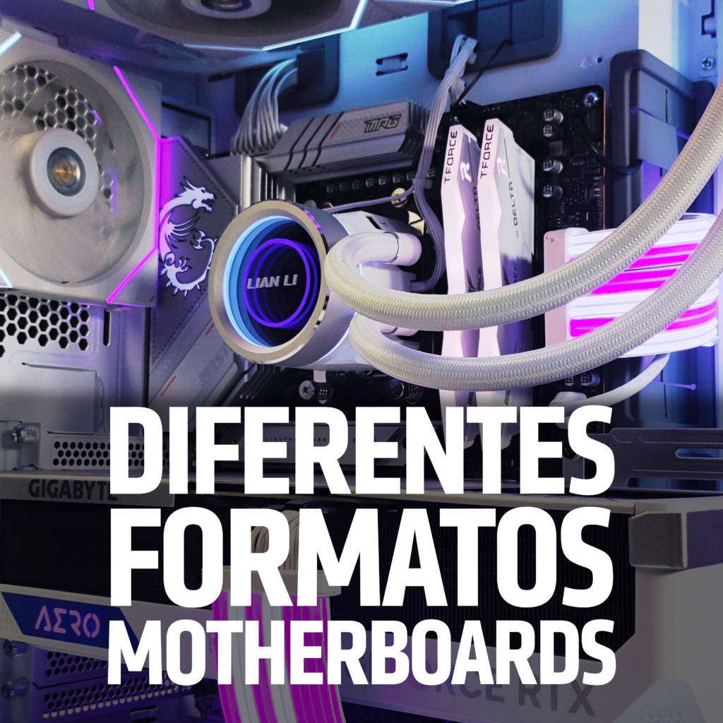 Formatos de Motherboard e Guia de Hardware - Blog Globaldata